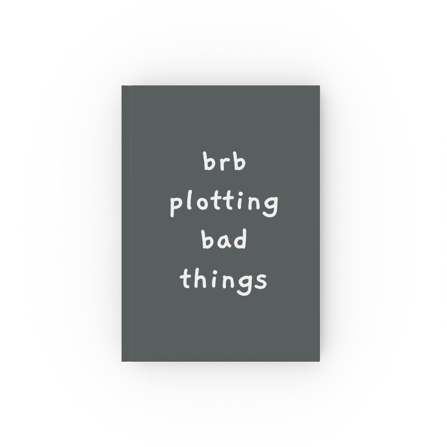 Plotting Bad Things Evil Genius Notebook- Blank/Lined/Graph